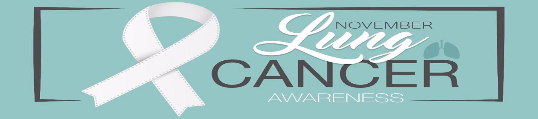 Lung Cancer Awareness Month